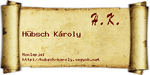 Hübsch Károly névjegykártya